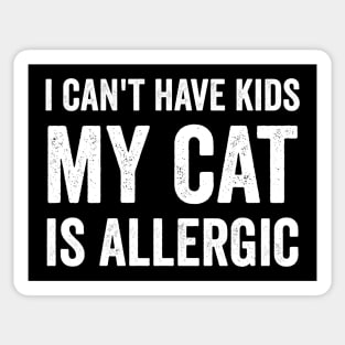 I can't have kids my cat is allergic Sticker